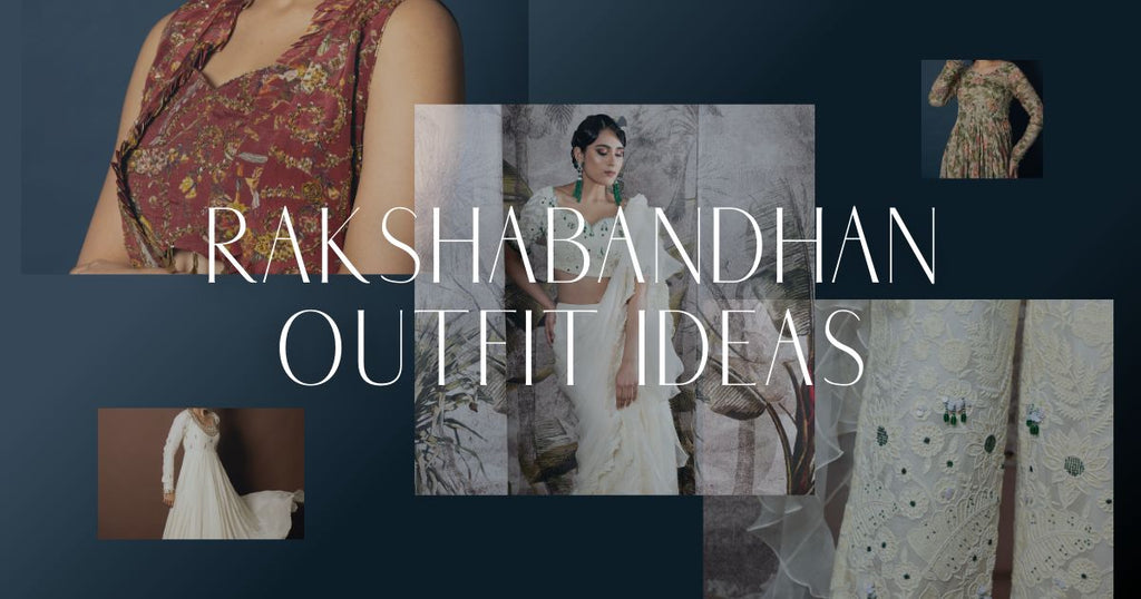 Raksha Bandhan Outfit Ideas for Women: What and How to Wear